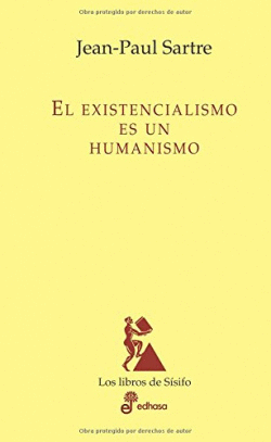 EL EXISTENCIALISMO ES UN HUMANISMO