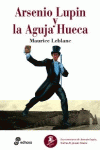 ARSENIO LUPIN Y LA AGUJA HUECA