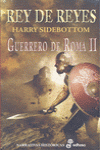 REY DE REYES (GUERRERO DE ROMA II)