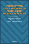 PERSPECTIVAS SOBRE EL DESARROLLO PSICOL�GICO: TEOR�A Y PR�CTICAS