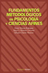 FUNDAMENTOS METODOL�GICOS EN PSICOLOG�A Y CIENCIAS AFINES