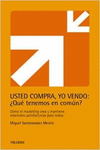 USTED COMPRA, YO VENDO: QU TENEMOS EN COMN?