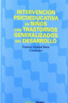 INTERVENCI�N PSICOEDUCATIVA EN NI�OS CON TRASTORNOS GENERALIZADOS DEL DESARROLLO