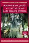 ADMINISTRACI�N, GESTI�N Y COMERCIALIZACI�N DE LA PEQUE�A EMPRESA