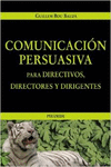 COMUNICACI�N PERSUASIVA PARA DIRECTIVOS, DIRECTORES Y DIRIGENTES