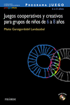 PROGRAMA JUEGO. JUEGOS COOPERATIVOS Y CREATIVOS PARA GRUPOS DE NIOS DE 6 A 8 A