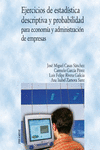 EJERCICIOS DE ESTAD�STICA DESCRIPTIVA Y PROBABILIDAD PARA ECONOM�A Y ADMINISTRAC