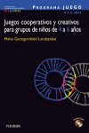 PROGRAMA JUEGO. JUEGOS COOPERATIVOS Y CREATIVOS PARA GRUPOS DE NIOS DE 4 A 6 A