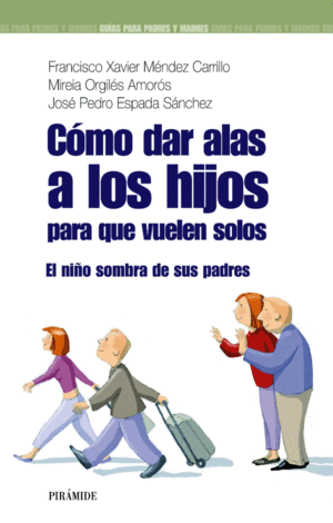 C�MO DAR ALAS A LOS HIJOS PARA QUE VUELEN SOLOS