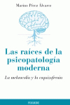 LAS RA�CES DE LA PSICOPATOLOG�A MODERNA