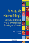 MANUAL DE PSICOSOCIOLOG�A APLICADA AL TRABAJO Y A LA PREVENCI�N DE LOS RIESGOS L