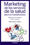 MARKETING DE LOS SERVICIOS DE LA SALUD PARA NO MARKETINIANOS
