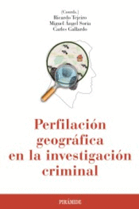PERFILACI�N GEOGR�FICA EN LA INVESTIGACI�N CRIMINAL
