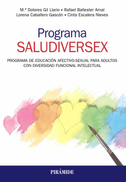 PROGRAMA SALUDIVERSEX. PROGRAMA DE EDUCACI�N AFECTIVO-SEXUAL PARA ADULTOS CON DI