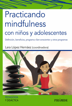 PRACTICANDO MINDFULNESS CON NI�OS Y ADOLESCENTES