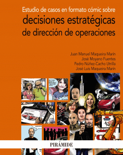 ESTUDIO DE CASOS EN FORMATO C�MIC SOBRE DECISIONES ESTRAT�GICAS DE DIRECCI�N DE