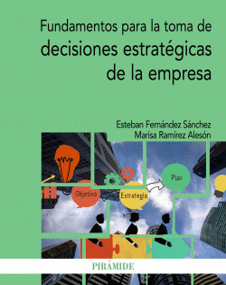 FUNDAMENTOS PARA LA TOMA DE DECISIONES ESTRATGICAS DE LA EMPRESA