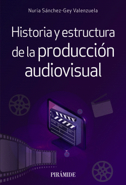 HISTORIA Y ESTRUCTURA DE LA PRODUCCI�N AUDIOVISUAL