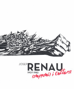 JOSEP RENAU (1907-1982), COMPROMISO Y CULTURA