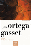 JOS� ORTEGA Y GASSET. LEYENDO �MEDITACI�N DE LA T�CNICA�