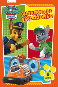 PAW PATROL. CUADERNO DE VACACIONES - 6 A�OS (CUADERNOS DE VACACIONES DE LA PATRU