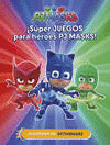 �S�PER JUEGOS PARA H�ROES PJ MASKS! (CUAD. ACTIVIDADES) (PJ MASKS. ACTIVIDADES)