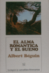 EL ALMA ROM�NTICA Y EL SUE�O : ENSAYOS SOBRE EL ROMANTICISMO ALEM�N Y LA POES�A