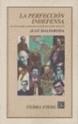 LA PERFECCI�N INDEFENSA : ENSAYOS SOBRE LITERATURA EN LENGUA ESPA�OLA DEL SIGLO