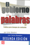 EL GOBIERNO DE LAS PALABRAS : POL�TICA PARA TIEMPOS DE CONFUSI�N [NUEVA EDICI�N