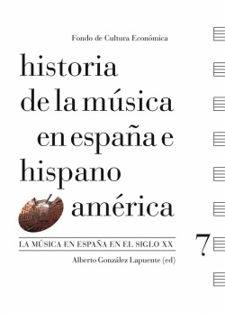 HISTORIA DE LA M�SICA EN ESPA�A E HISPANOAM�RICA, VOL. 7 : LA M�SICA EN ESPA�A E