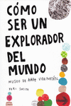 CMO SER UN EXPLORADOR DEL MUNDO