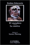 EL MATADERO; LA CAUTIVA
