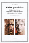 VIDAS PARALELAS. ALEJANDRO-C�SAR, PERICLES-FABIO M�XIMO, ALCIB�ADES-CORIOLANO