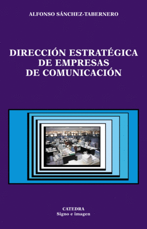 DIRECCI�N ESTRAT�GICA DE EMPRESAS DE COMUNICACI�N
