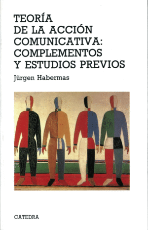 TEORA DE LA ACCIN COMUNICATIVA: COMPLEMENTOS Y ESTUDIOS PREVIOS
