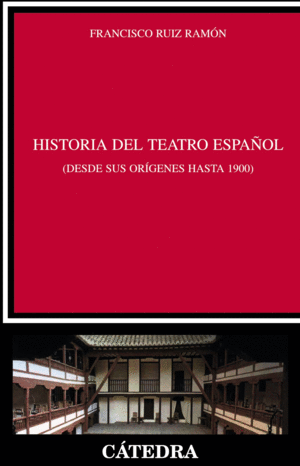 HISTORIA DEL TEATRO ESPAOL DESDE SUS ORGENES HASTA 1900