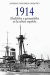 1914. ALIAD�FILOS Y GERMAN�FILOS EN LA CULTURA ESPA�OLA