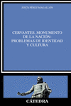 CERVANTES, MONUMENTO DE LA NACI�N: PROBLEMAS DE IDENTIDAD Y CULTURA