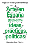 ARTE EN ESPAA 1939-2015, IDEAS, PRCTICAS, POLTICAS