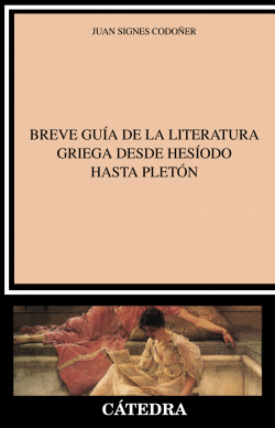BREVE GU�A DE LA LITERATURA GRIEGA DESDE HES�ODO HASTA PLET�N