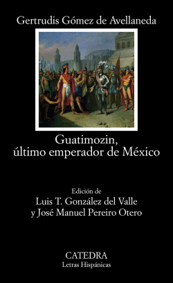 GUATIMOZIN, �LTIMO EMPERADOR DE M�XICO