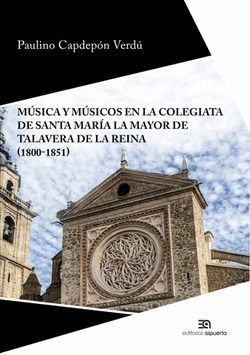 M�SICA Y M�SICOS EN LA COLEGIATA DE SANTA MAR�A LA MAYOR DE TALAVERA DE LA REINA