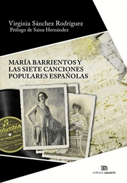 MAR�A BARRIENTOS Y LAS SIETE CANCIONES POPULARES ESPA�OLAS