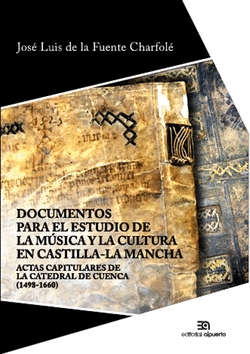 DOCUMENTOS PARA EL ESTUDIO DE LA M�SICA Y LA CULTURA EN CASTILLA-LA MANCHA