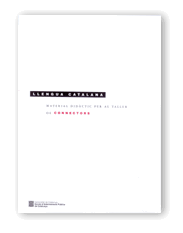 LLENGUA CATALANA. MATERIAL DID�CTIC PER AL TALLER CONNECTORS: ELEMENTS D'ENLLA�