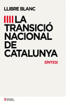 LLIBRE BLANC DE LA TRANSICI� NACIONAL A CATALUNYA (SINTESI)