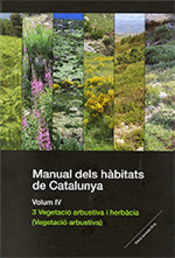 MANUAL DELS H?BITATS DE CATALUNYA. VOLUM IV. 3 VEGETACI� ARBUSTIVA I HERB?CIA