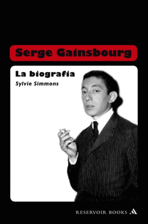 SERGE GAINSBOURG. LA BIOGRAFA