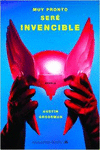 MUY PRONTO SER� INVENCIBLE