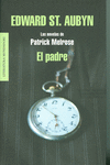EL PADRE (LAS NOVELAS DE PATRICK MELROSE 1)
